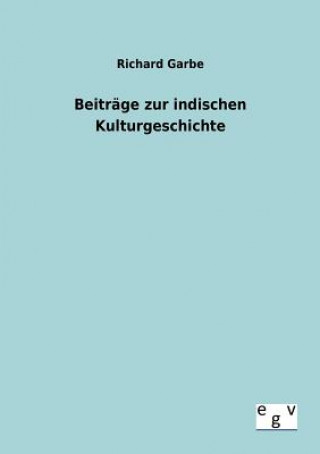 Buch Beitrage zur indischen Kulturgeschichte Richard von Garbe