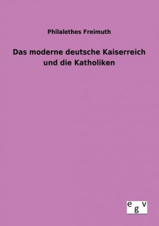 Könyv moderne deutsche Kaiserreich und die Katholiken Philalethes Freimuth
