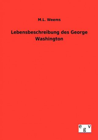 Knjiga Lebensbeschreibung des George Washington M. L. Weems