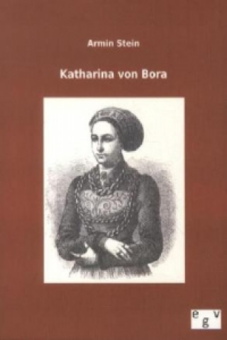 Carte Katharina von Bora Armin Stein