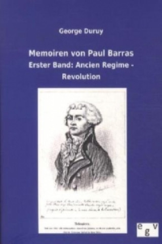 Könyv Memoiren von Paul Barras. Bd.1 George Duruy