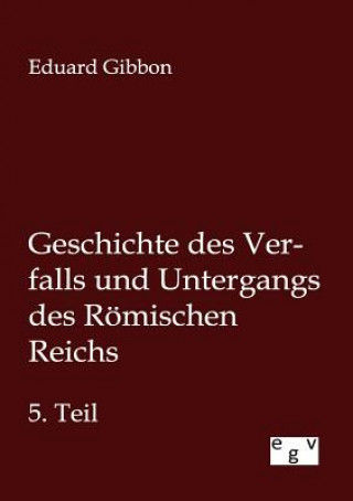 Książka Geschichte des Verfalls und Untergangs des Roemischen Reichs Eduard Gibbon