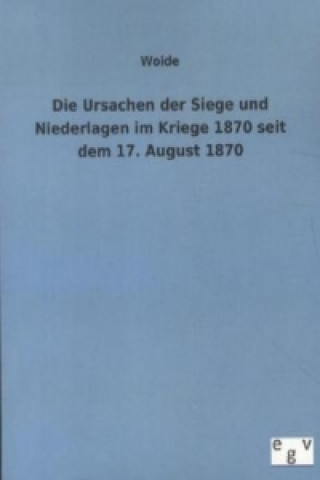 Livre Die Ursachen der Siege und Niederlagen im Kriege 1870 seit dem 17. August 1870 oide