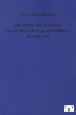 Carte Die Völker des südlichen Russlands in ihrer geschichtlichen Entwicklung Karl Fr. Neumann