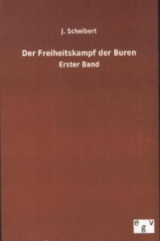 Kniha Der Freiheitskampf der Buren. Bd.1 J. Scheibert