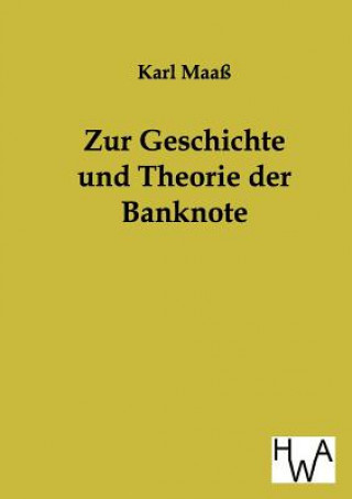 Kniha Zur Geschichte und Theorie der Banknote Karl Maaß