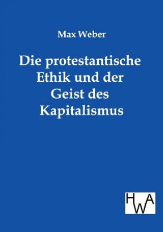 Kniha protestantische Ethik und der Geist des Kapitalismus Max Weber