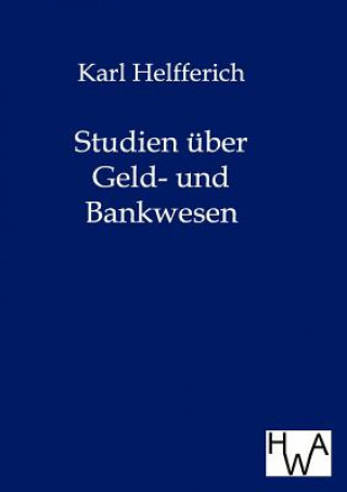 Buch Studien uber Geld- und Bankwesen Karl Helfferich