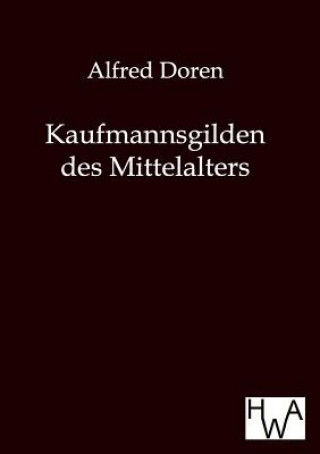 Carte Kaufmannsgilden des Mittelalters Alfred Doren
