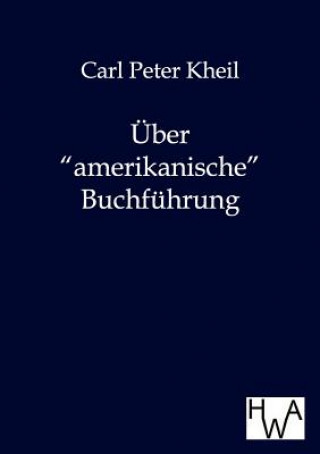 Książka UEber amerikanische Buchfuhrung Carl P. Kheil