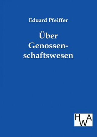 Książka UEber Genossenschaftswesen Eduard Pfeiffer