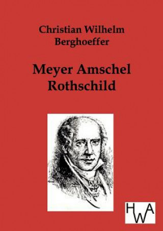 Книга Meyer Amschel Rothschild Christian W. Berghoeffer