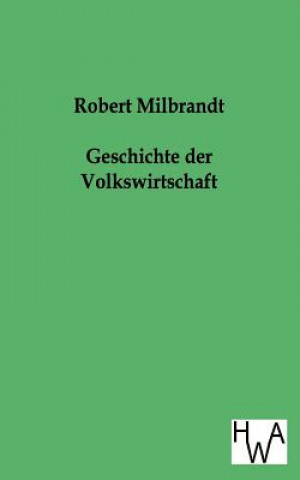 Książka Geschichte Der Volkswirtschaft Robert Milbrandt