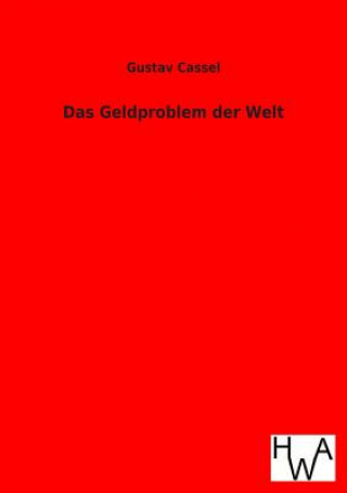 Knjiga Geldproblem der Welt Gustav Cassel
