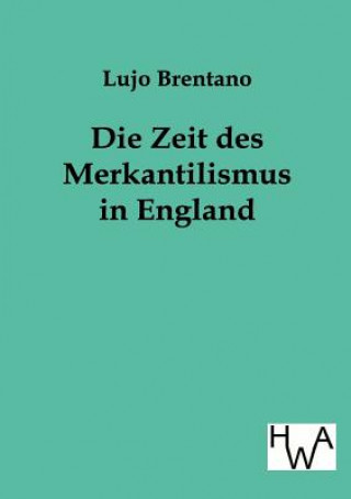 Carte Zeit Des Merkantilismus in England Lujo Brentano