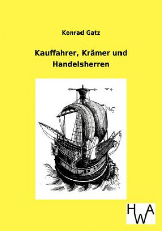 Kniha Kauffahrer, Kramer und Handelsherren Konrad Gatz
