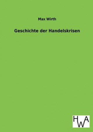 Book Geschichte der Handelskrisen Max Wirth