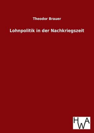 Книга Lohnpolitik in der Nachkriegszeit Theodor Brauer