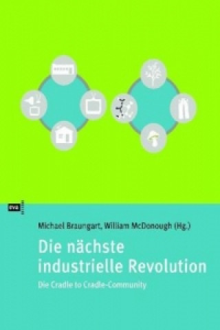 Kniha Die nächste industrielle Revolution Michael Braungart
