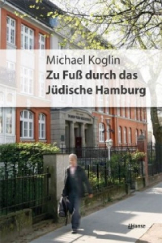 Książka Zu Fuß durch das jüdische Hamburg Michael Koglin