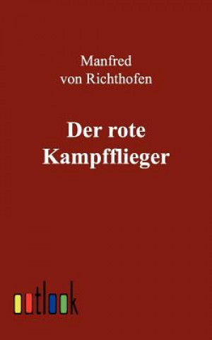 Книга rote Kampfflieger Manfred Frhr. von Richthofen