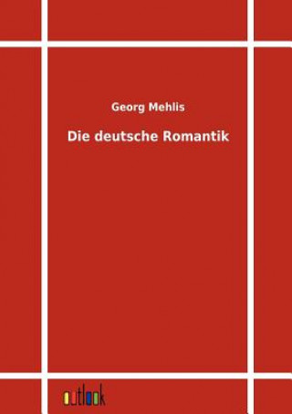 Könyv Deutsche Romantik Georg Mehlis