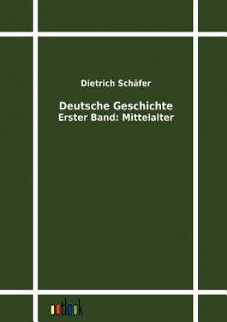 Kniha Deutsche Geschichte Dietrich Schäfer