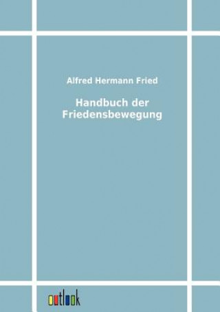 Книга Handbuch der Friedensbewegung Alfred H. Fried