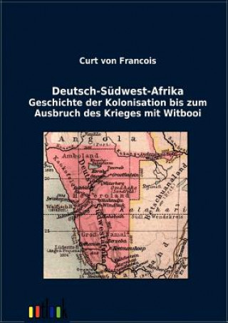 Carte Deutsch-Sudwest-Afrika Curt von Francois