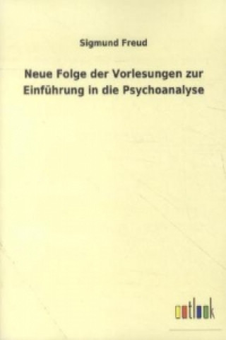 Libro Neue Folge der Vorlesungen zur Einführung in die Psychoanalyse Sigmund Freud