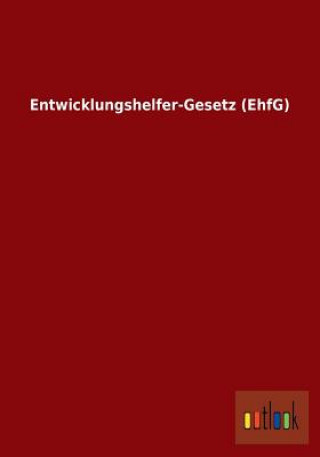 Książka Entwicklungshelfer-Gesetz (Ehfg) Ohne Autor