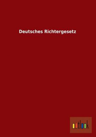 Knjiga Deutsches Richtergesetz Ohne Autor