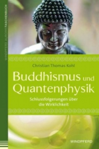 Könyv Buddhismus und Quantenphysik Christian Th. Kohl