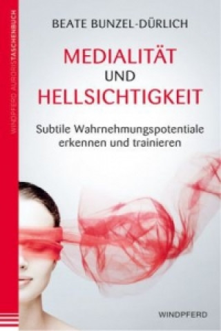 Книга Medialität und Hellsichtigkeit Beate Bunzel-Dürlich