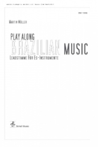 Materiale tipărite Play Along Brazilian Music/ Es-Stimme Martin Müller