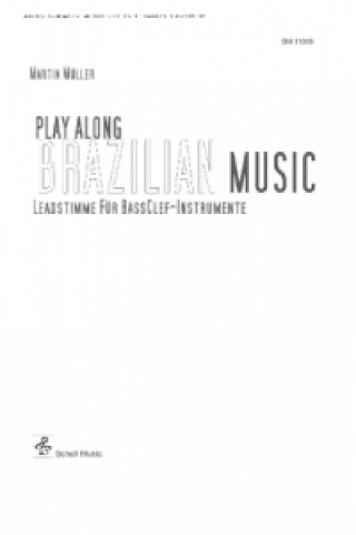 Nyomtatványok Play Along Brazilian Music/ BassClef-Stimme Martin Müller