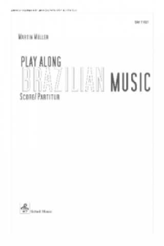Tiskovina Play Along Brazilian Music/ Partitur Rhythmusgruppe Martin Müller
