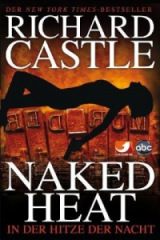 Книга Naked Heat - In der Hitze der Nacht Richard Castle