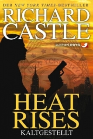 Knjiga Heat Rises - Kaltgestellt Richard Castle