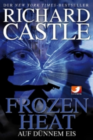 Книга Frozen Heat - Auf dünnem Eis Richard Castle