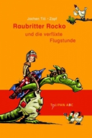 Kniha Raubritter Rocko und die verflixte Flugstunde Jochen Till