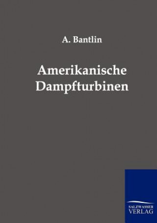 Carte Amerikanische Dampfturbinen A. Bantlin