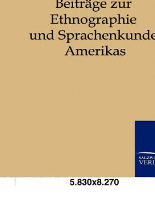 Könyv Beitrage zur Ethnographie und Sprachenkunde Amerikas Carl Friedrich Phil Von Martius