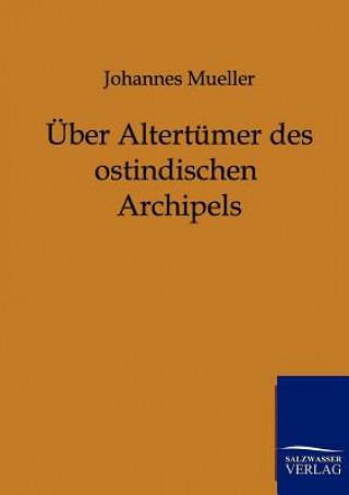 Book UEber Altertumer des ostindischen Archipels Johannes Mueller