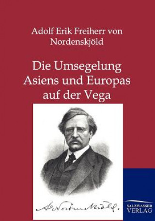 Βιβλίο Umsegelung Asiens und Europas mit der Vega Adolf Erik Freiherr Von Nordenskjold