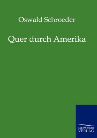 Knjiga Quer durch Amerika Oswald Schroeder