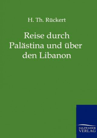 Książka Reise durch Palastina und uber den Libanon Th. Rückert