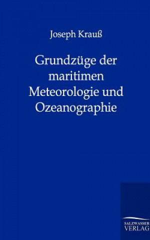 Kniha Grundzuge der maritimen Meteorologie und Ozeanographie Joseph Krauß