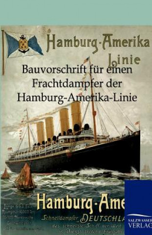 Carte Bauvorschrift fur einen Frachtdampfer der Hamburg-Amerika-Linie Ohne Autor