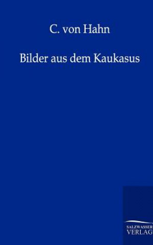 Book Bilder aus dem Kaukasus C. von Hahn